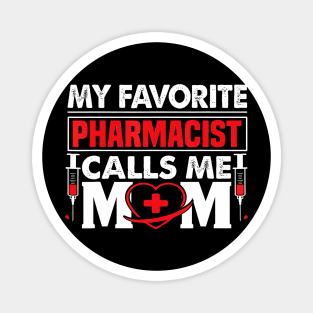 My Favorite Pharmacist Calls Me Mom Pharmacist Mom Magnet